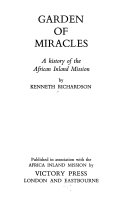 Garden of miracles : the story of the African Inland Mission /