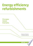 Energy efficiency refurbishments : principles, details, examples /