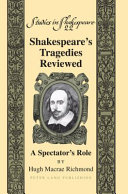 Shakespeare's tragedies reviewed : a spectator's role /
