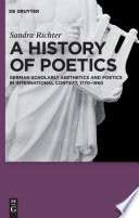 A history of poetics German scholarly aesthetics and poetics in international context, 1770-1960 /