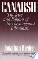 Canarsie the Jews and Italians of Brooklyn against liberalism /