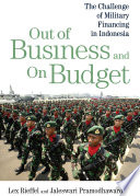 Out of business and on budget the challenge of military financing in Indonesia /