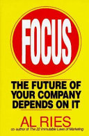 Focus : the future of your company depends on it /