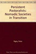 Persistent pastoralists. : Nomadic societies in transition /