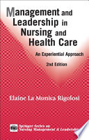 Management and leadership in nursing and health care an experiential approach /