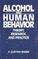 Alcohol and human behavior : theory, research, and practice /