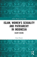 Islam, women's sexuality and patriarchy in Indonesia silent desire /