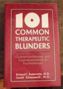 101 common therapeutic blunders : countertransference and counterresistance in psychotherapy /