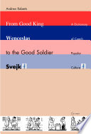 From Good King Wenceslas to the Good Soldier Švejk a dictionary of Czech popular culture /