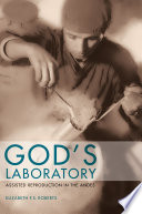 God's laboratory assisted reproduction in the Andes /