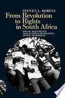 From revolution to rights in South Africa : social movements NGOs and popular politics after apartheid /