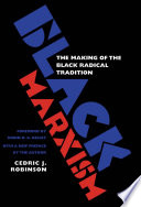 Black Marxism the making of the Black radical tradition /