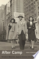 After camp portraits in midcentury Japanese American life and politics /