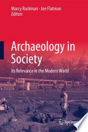 Archaeology in Society Its Relevance in the Modern World /