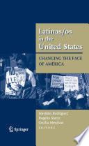 Latinas/os in the United States: Changing the Face of Amrica