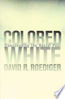 Colored White transcending the racial past /