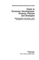 Cases in economic development : projects, policies, and strategies /
