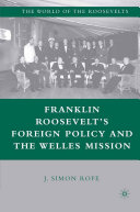 Franklin Roosevelt's foreign policy and the Welles mission