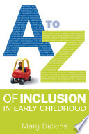A-Z of inclusion in early childhood /