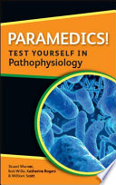 Paramedics! test yourself in pathophysiology /