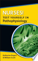 Nurses! Test yourself In pathophysiology