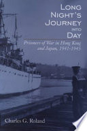 Long night's journey into day prisoners of war in the Far East, 1941-1945 /
