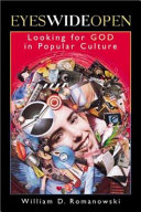 Eyes wide open : looking for God in popular culture /
