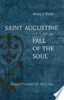 Saint Augustine & the fall of the soul beyond O'Connell & his critics /
