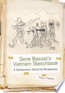 Gene Basset's Vietnam sketchbook : a cartoonist's wartime perspective /