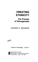 Creating ethnicity : the process of ethnogenesis /