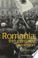 Romania the unfinished revolution /