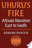 Uhuru's fire : african literature East to South /