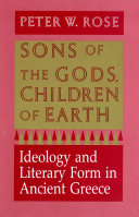 Sons of the Gods, Children of Earth : Ideology and Literary Form in Ancient Greece /