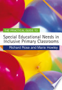 The practical guide to special education needs in inclusive primary classrooms