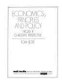 Economics : principles and policy from a Christian perspective /