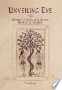 Unveiling Eve reading gender in medieval Hebrew literature /