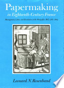 Papermaking in eighteenth-century France management, labor, and revolution at the Montgolfier Mill, 1761-1805 /