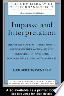 Impasse and interpretation therapeutic and anti-therapeutic factors in the psychoanalytic treatment of psychotic, borderline, and neurotic patients /