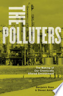 The polluters the making of our chemically altered environment /
