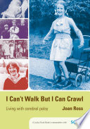 I can't walk but I can crawl living with cerebral palsy /