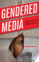 Gendered media women, men, and identity politics /