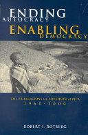 Ending autocracy, enabling democracy : The tribulations of Southern Africa, 1960-2000 /