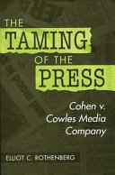 The taming of the press Cohen v. Cowles Media Company /