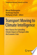 Transport Moving to Climate Intelligence New Chances for Controlling Climate Impacts of Transport after the Economic Crisis /