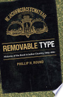Removable type histories of the book in Indian country, 1663-1880 /