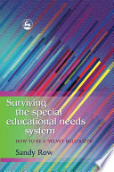 Surviving the special educational needs system how to be a "velvet bulldozer" /