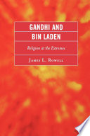 Gandhi and Bin Laden : religion at the extremes /