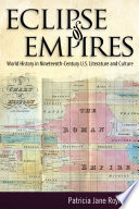 Eclipse of empires world history in nineteenth-century U.S. literature and culture /