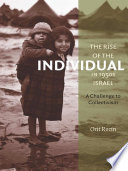 The rise of the individual in 1950s israel a challenge to collectivism /