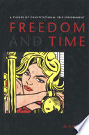 Freedom and time a theory of constitutional self-government /